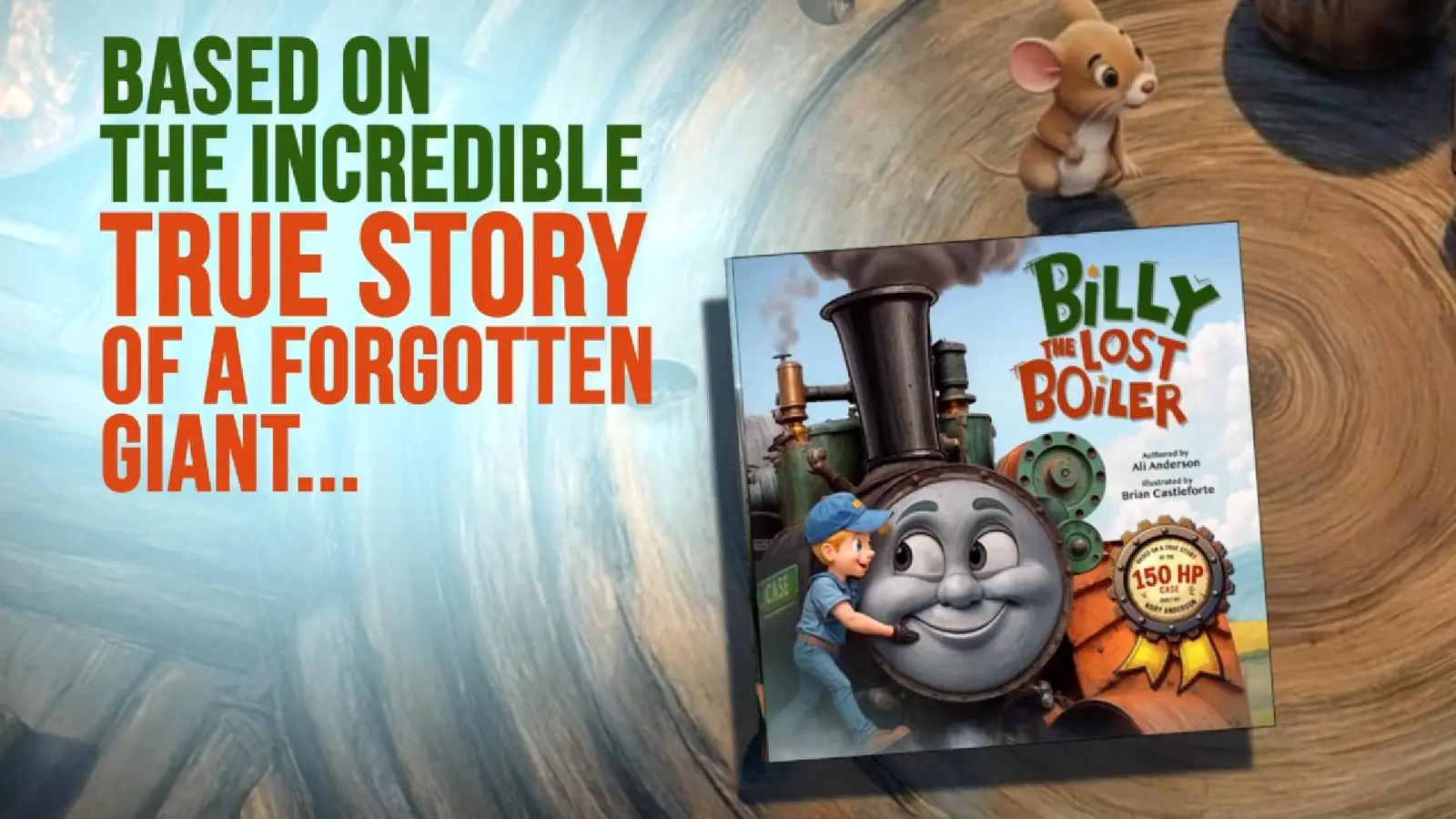 Billy the Lost Boiler trailer artwork with the book and 150 Case steam engine